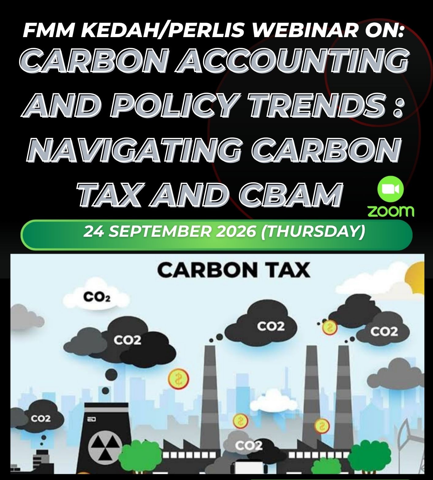 FMM  Kedah/Perlis Webinar On Carbon Accounting and Policy Trends: Navigating Carbon Tax and CBAM